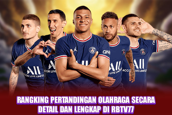 Rangking pertandingan olahraga secara detail dan lengkap di RBTV77